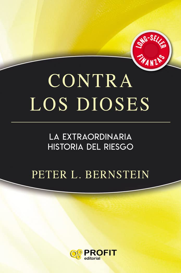 Contra los Dioses: La extraordinaria historia del riesgo book
