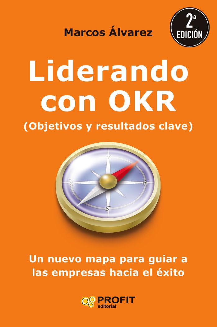 Liderando con OKR: Un nuevo mapa para guiar a las empresas hacia el éxito book