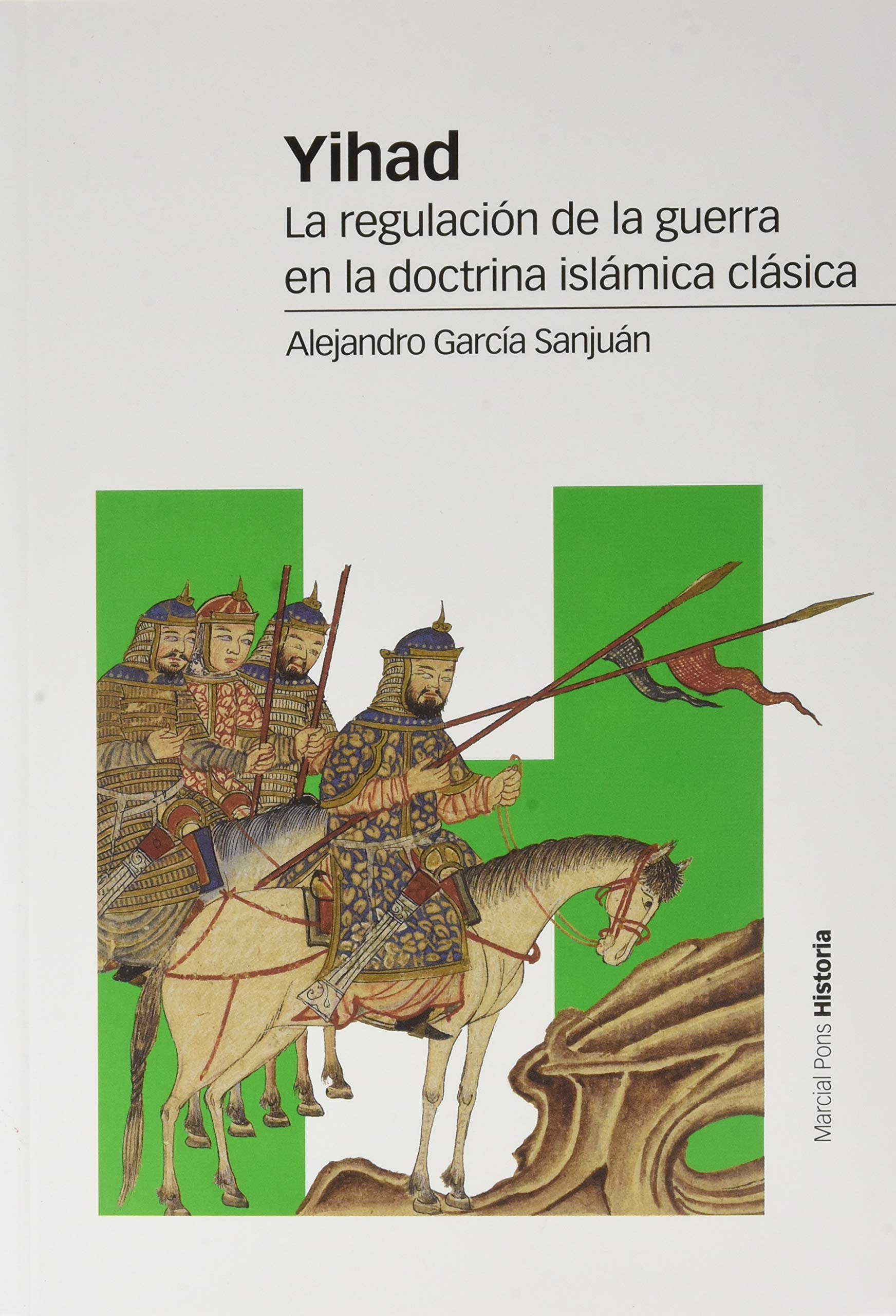 Yihad : la regulación de la guerra en la doctrina islámica clásica book