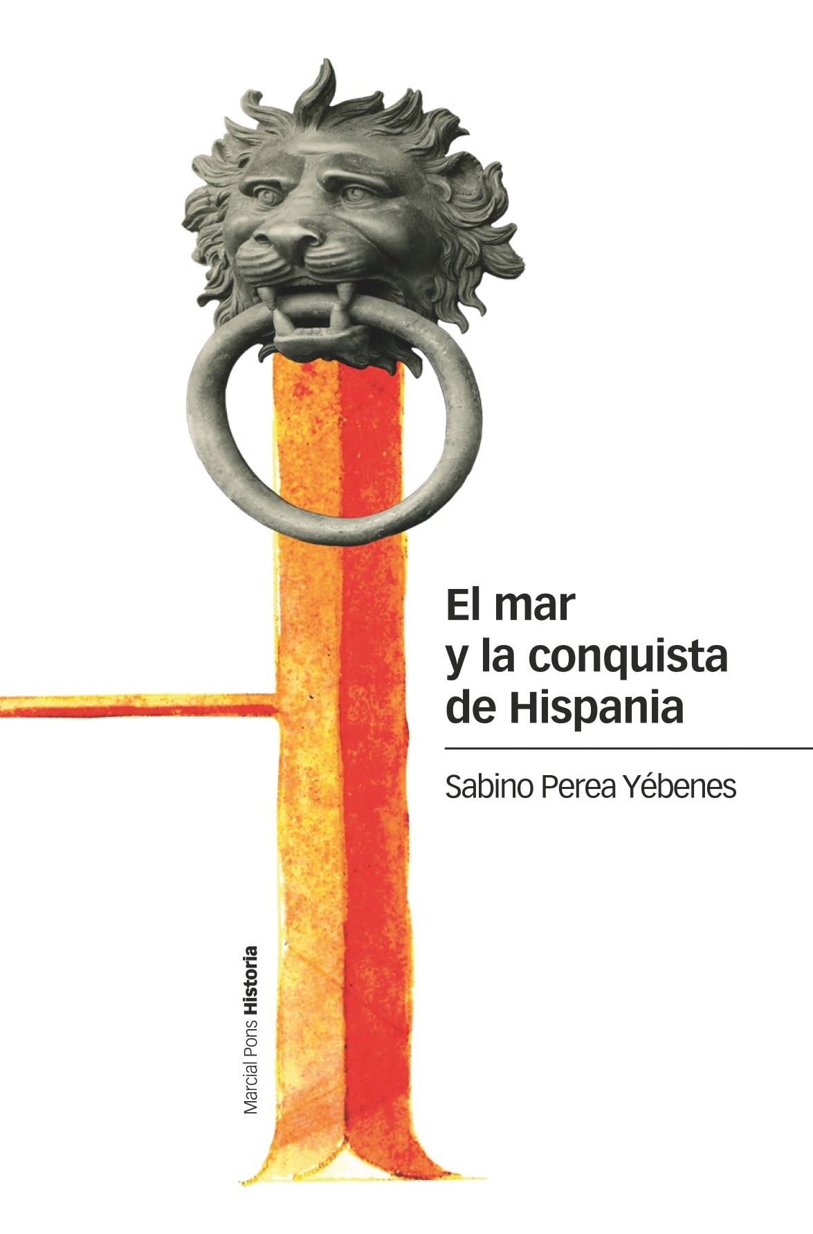 El mar y la conquista de Hispania (Estudios) Politics & History