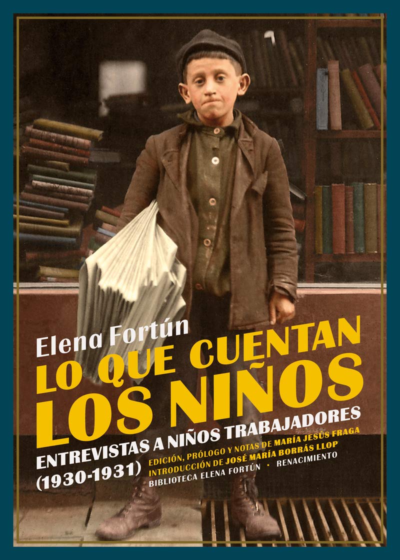 Lo que cuentan los niños: Entrevistas a niños trabajadores (1930-1931) (Biblioteca Elena Fortún) Books