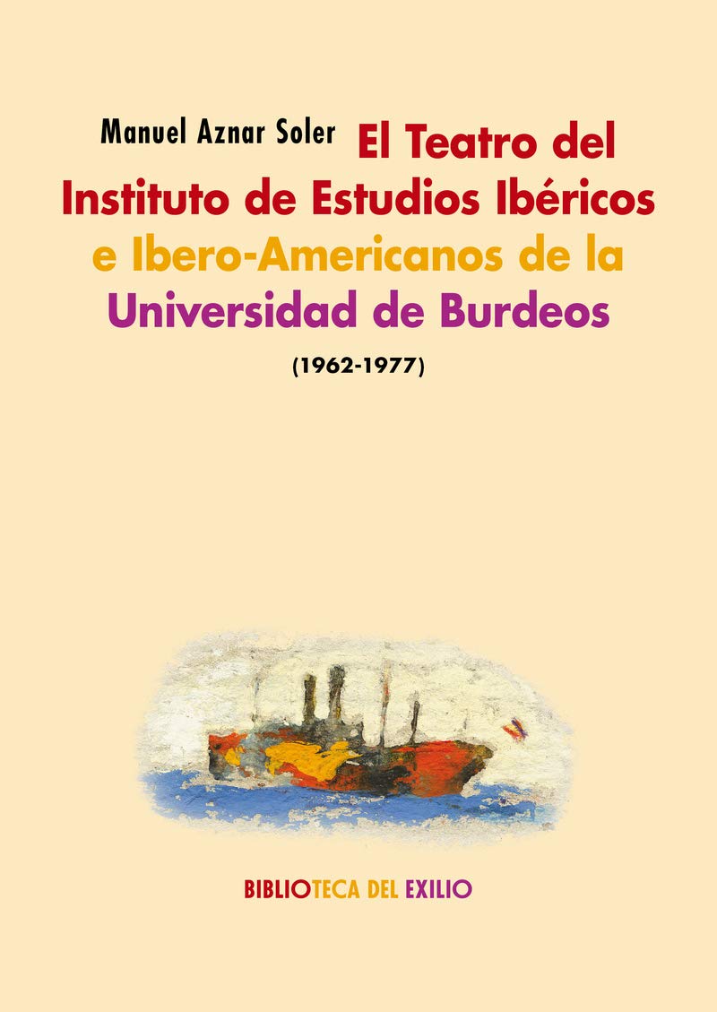 El Teatro del Instituto de Estudios Ibéricos e Ibero-Americanos de la Universidad de Burdeos (1962-1977) book