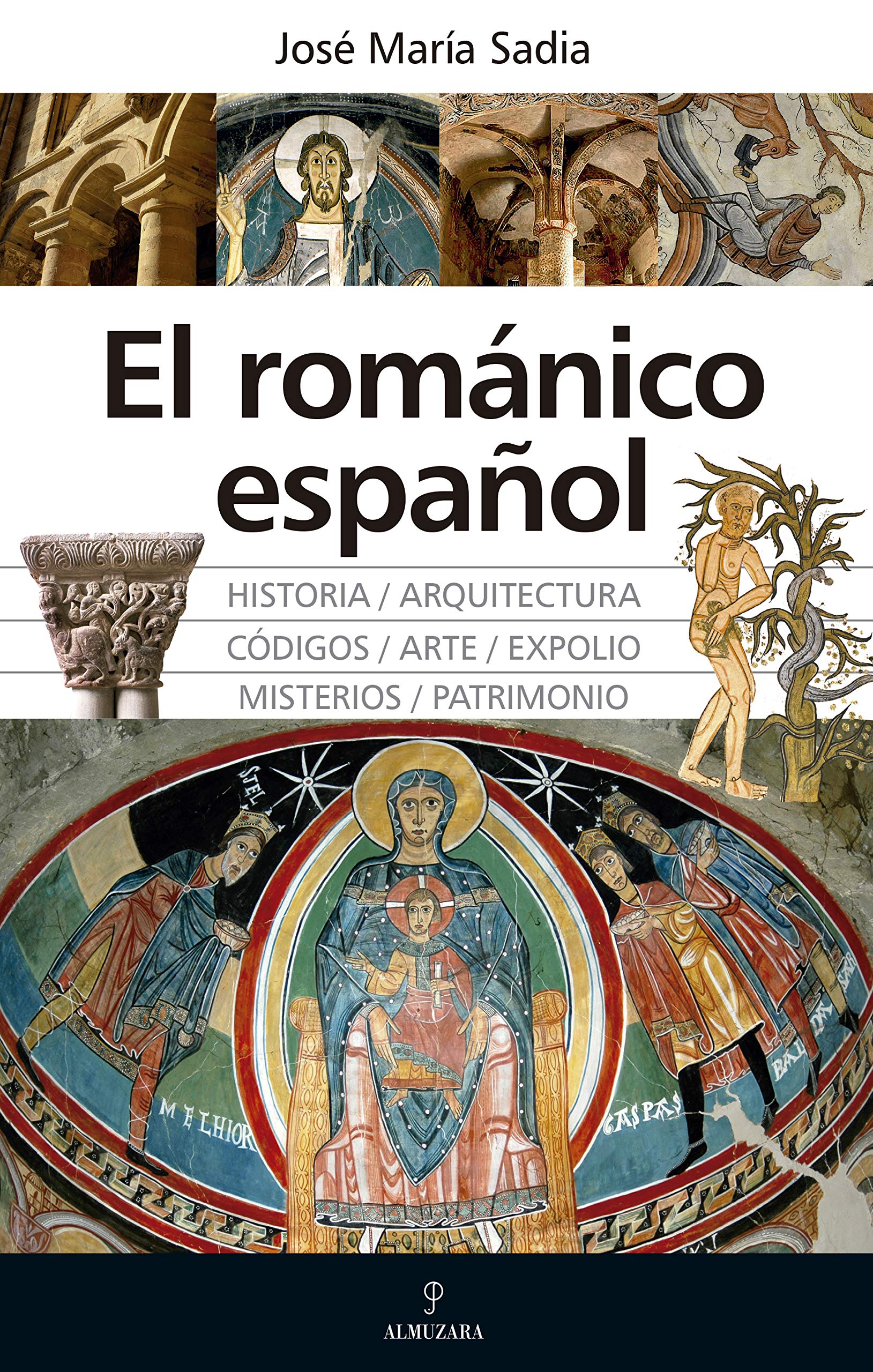El románico español: Grandeza, misterios, códigos y expolios (Arte y patrimonio) Politics & History
