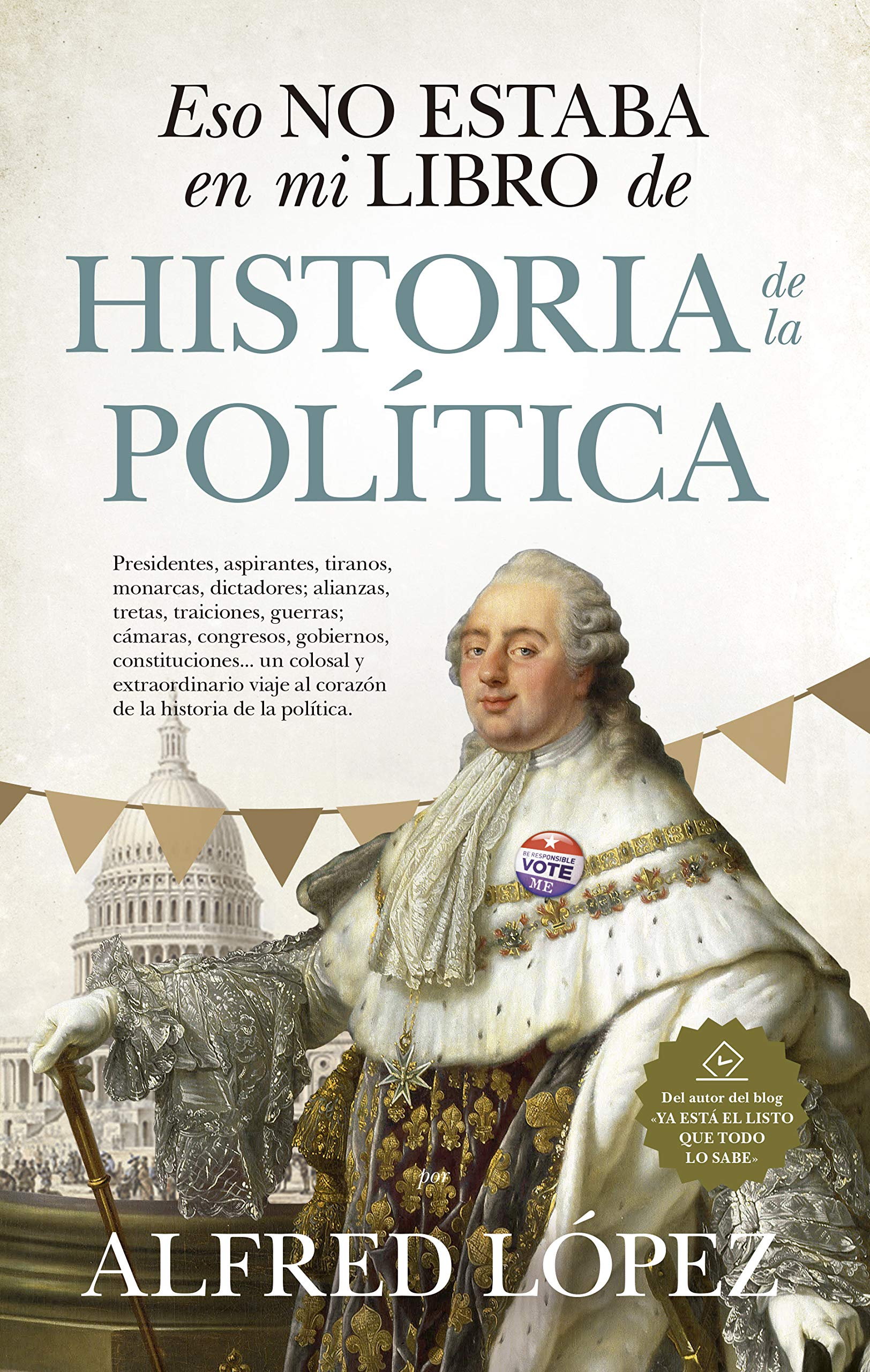 Eso No Estaba En Mi Libro de Historia de la Politica Politics & History