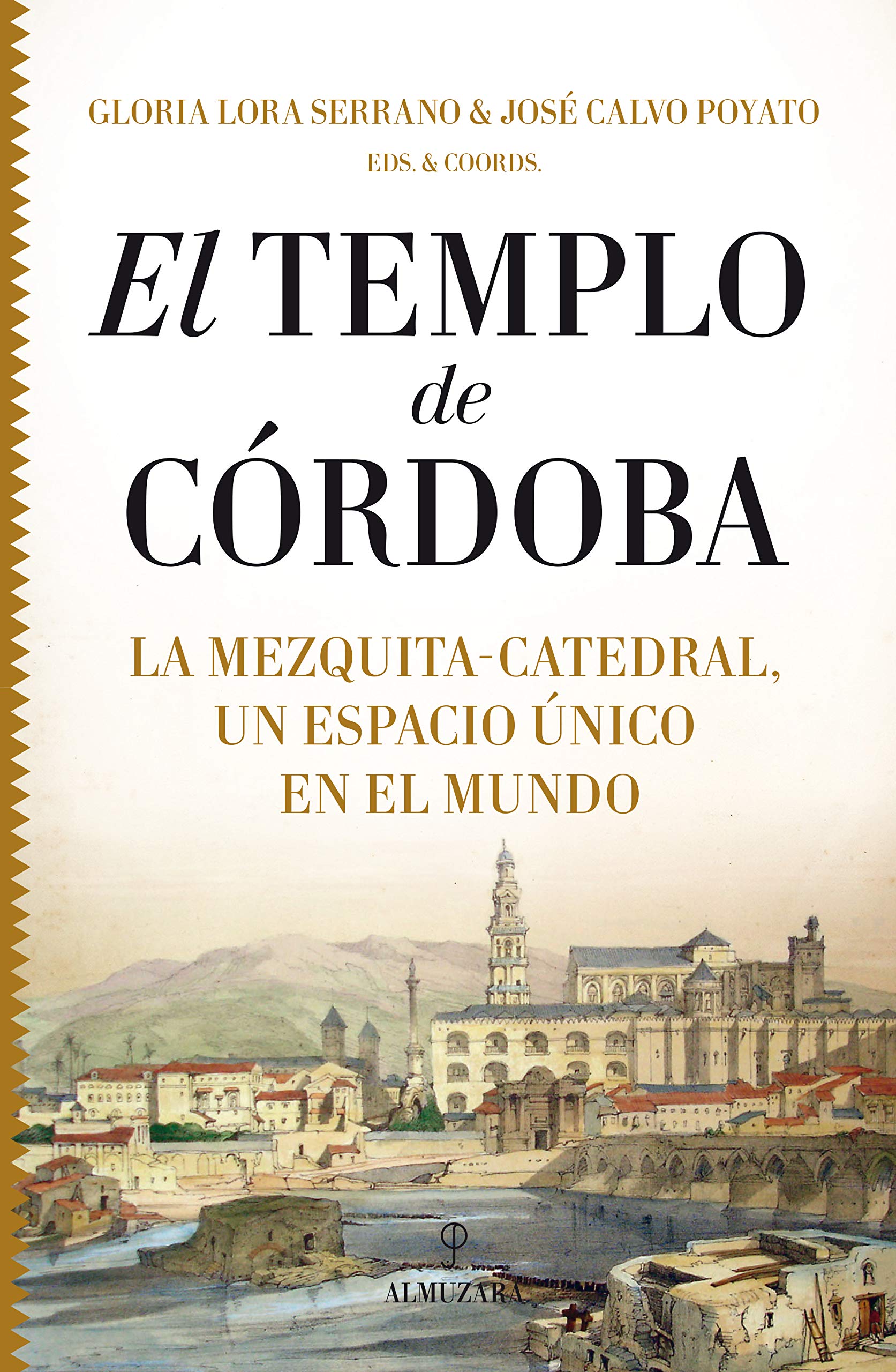 El templo de Córdoba : la Mezquita-Catedral, un espacio único en el mundo book
