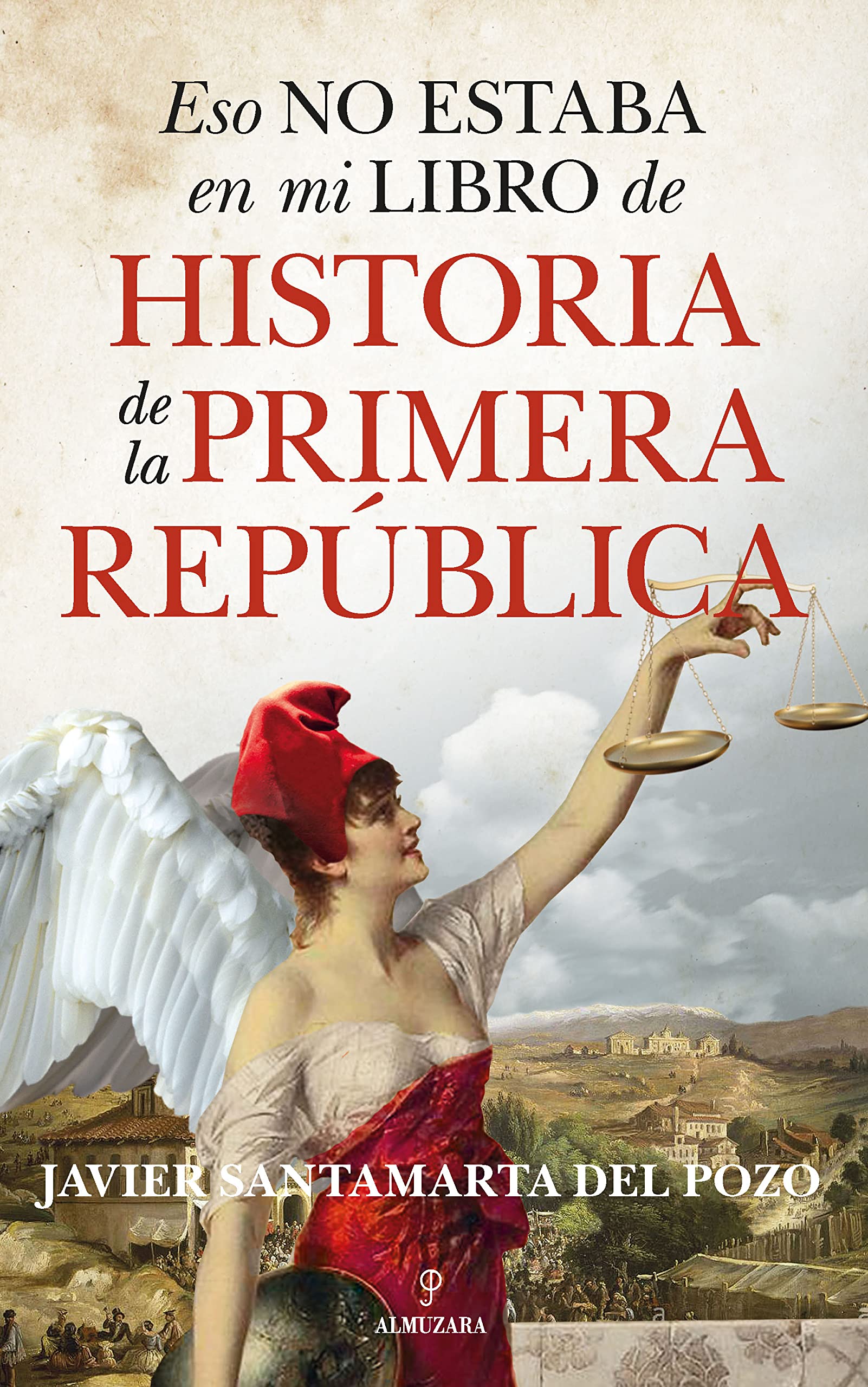Eso no estaba en mi libro de historia de la Primera República Politics & History