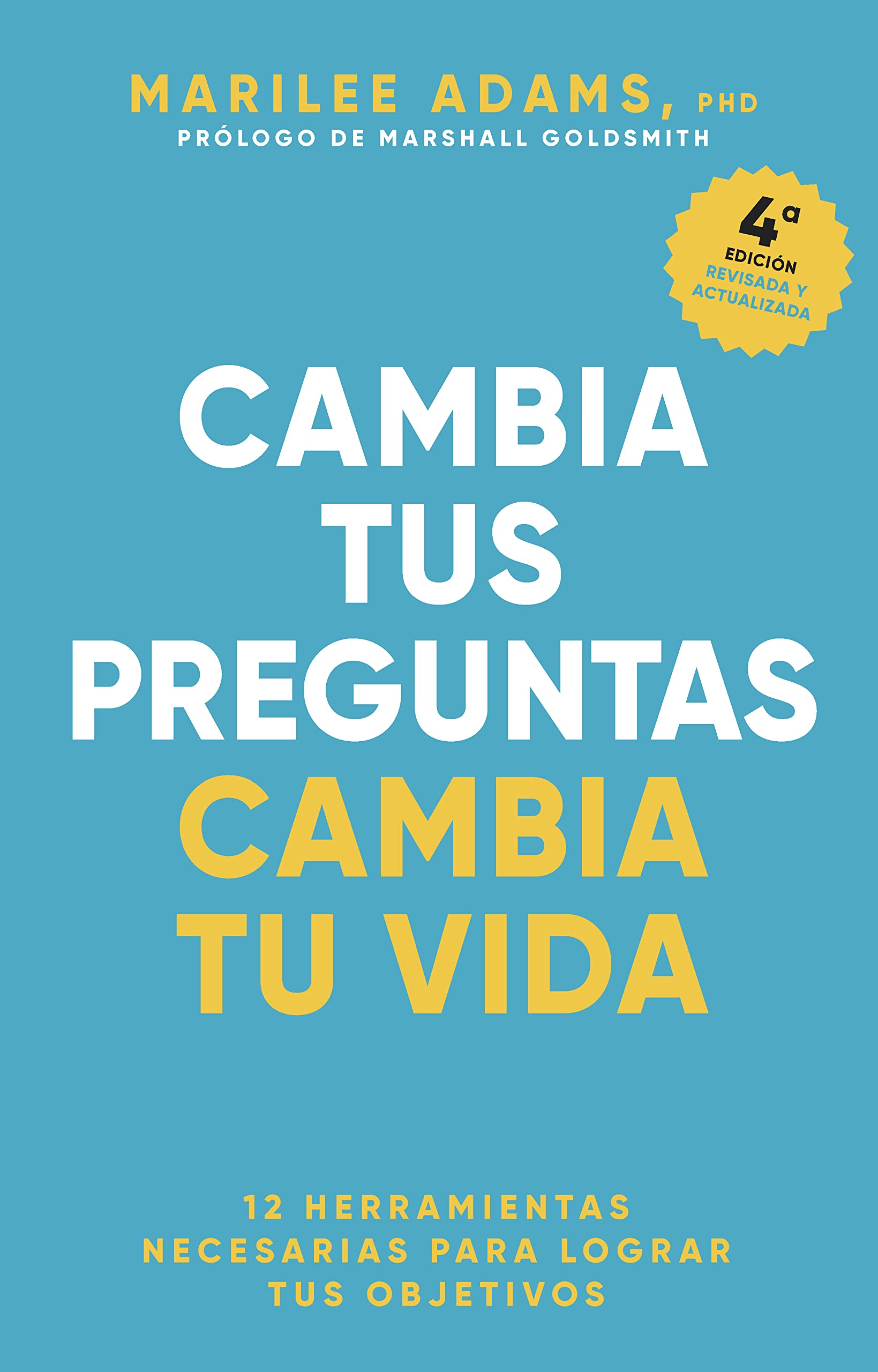 Cambia tus preguntas, cambia tu vida: 12 poderosas herramientas para la vida y el trabajo Business, Finance & Career