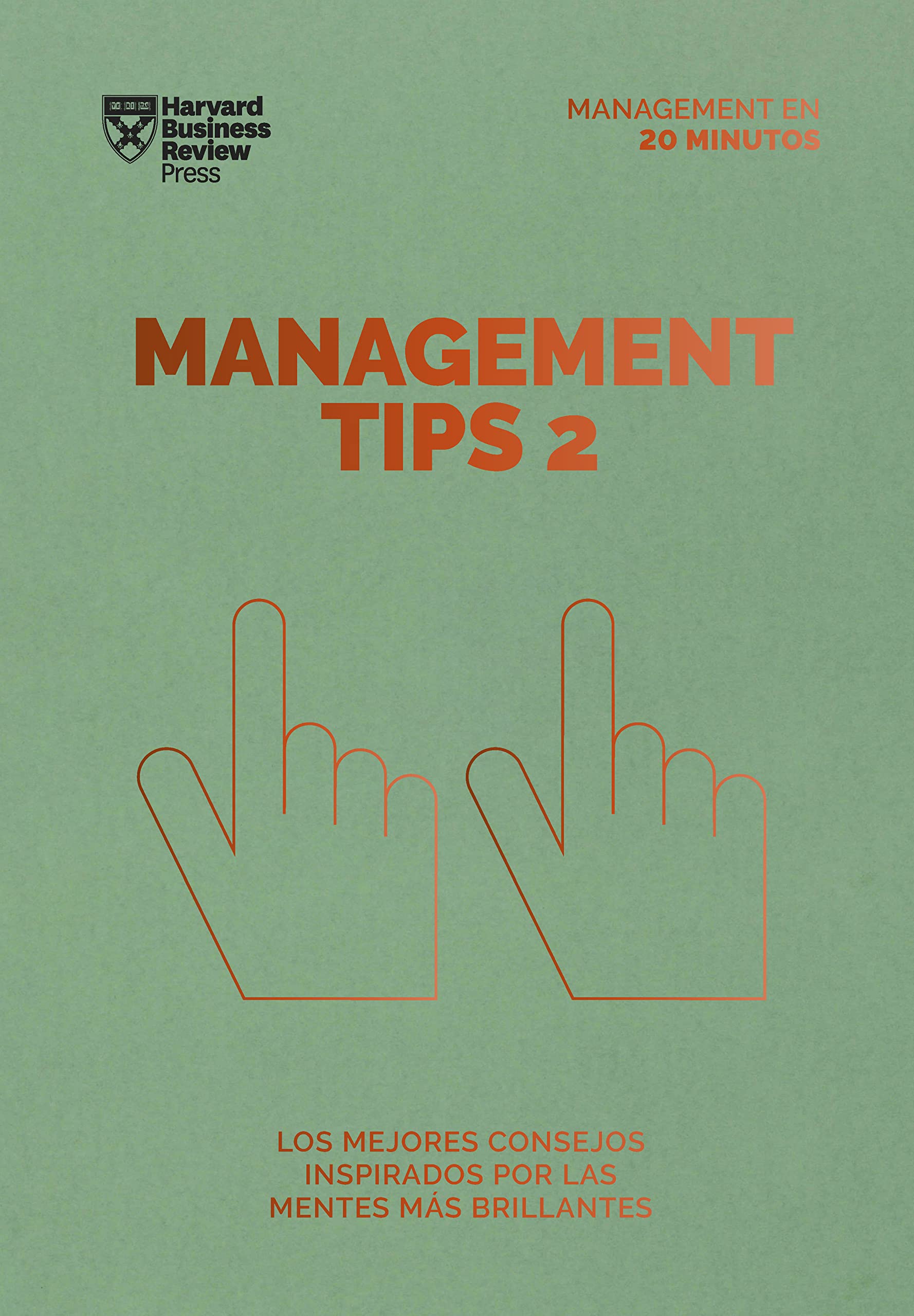 Management Tips 2. Serie Management en 20 minutos: Los mejores consejos inspirados por las mentes más brillantes Business, Finance & Career