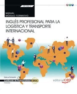 Manual. Inglés profesional para la logística y transporte internacional (Transversal: MF1006_2). Certificados de profesionalidad Books