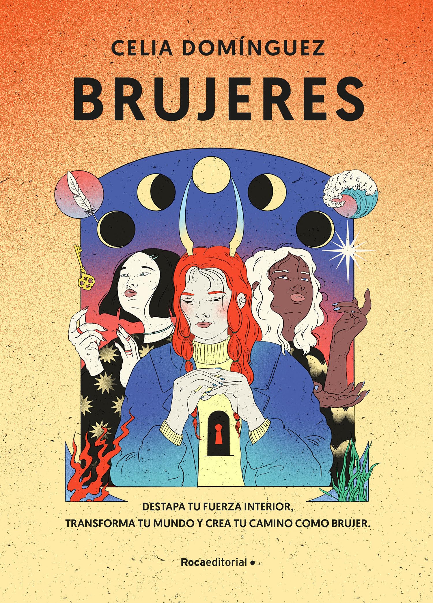 Brujeres / Witches: Destapa Tu Fuerza Interior, Transforma Tu Mundo Y Crea Tu Camino Como Brujer Religion & Esotericism