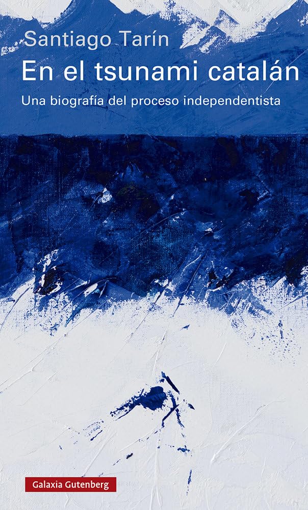 En el tsunami catalán: Una biografía del proceso independentista (Ensayo) Books