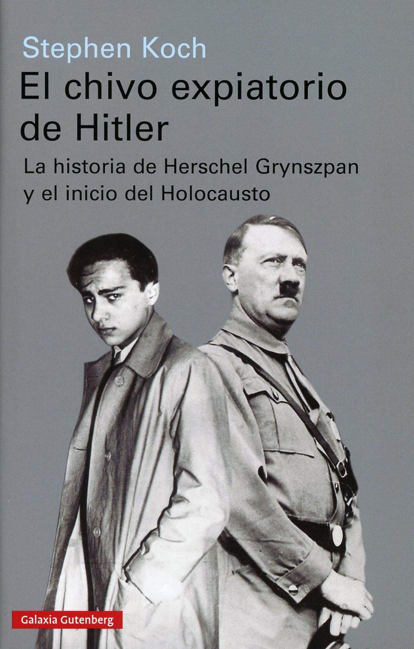El chivo expiatorio de Hitler: La historia de Herschel Grynszpan y el inicio del Holocausto book