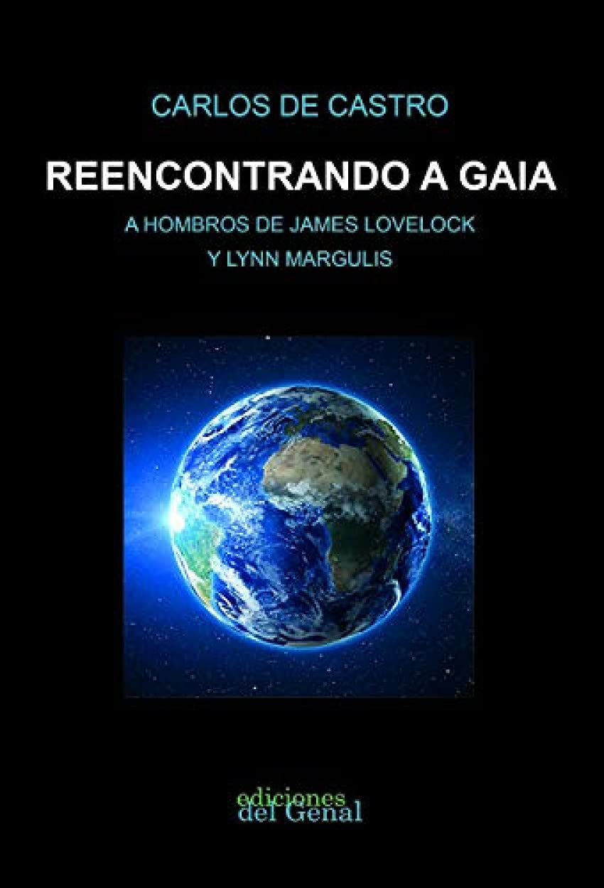 Reencontrando a Gaia : a hombros de James Lovelock y Lynn Margulis Books