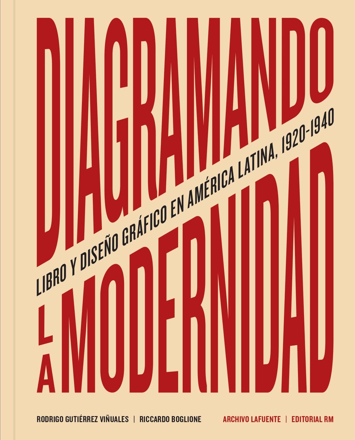 Diagramando la modernidad: Libro y diseño gráfico en la América Latina 1920-1940 Film, Art & Culture