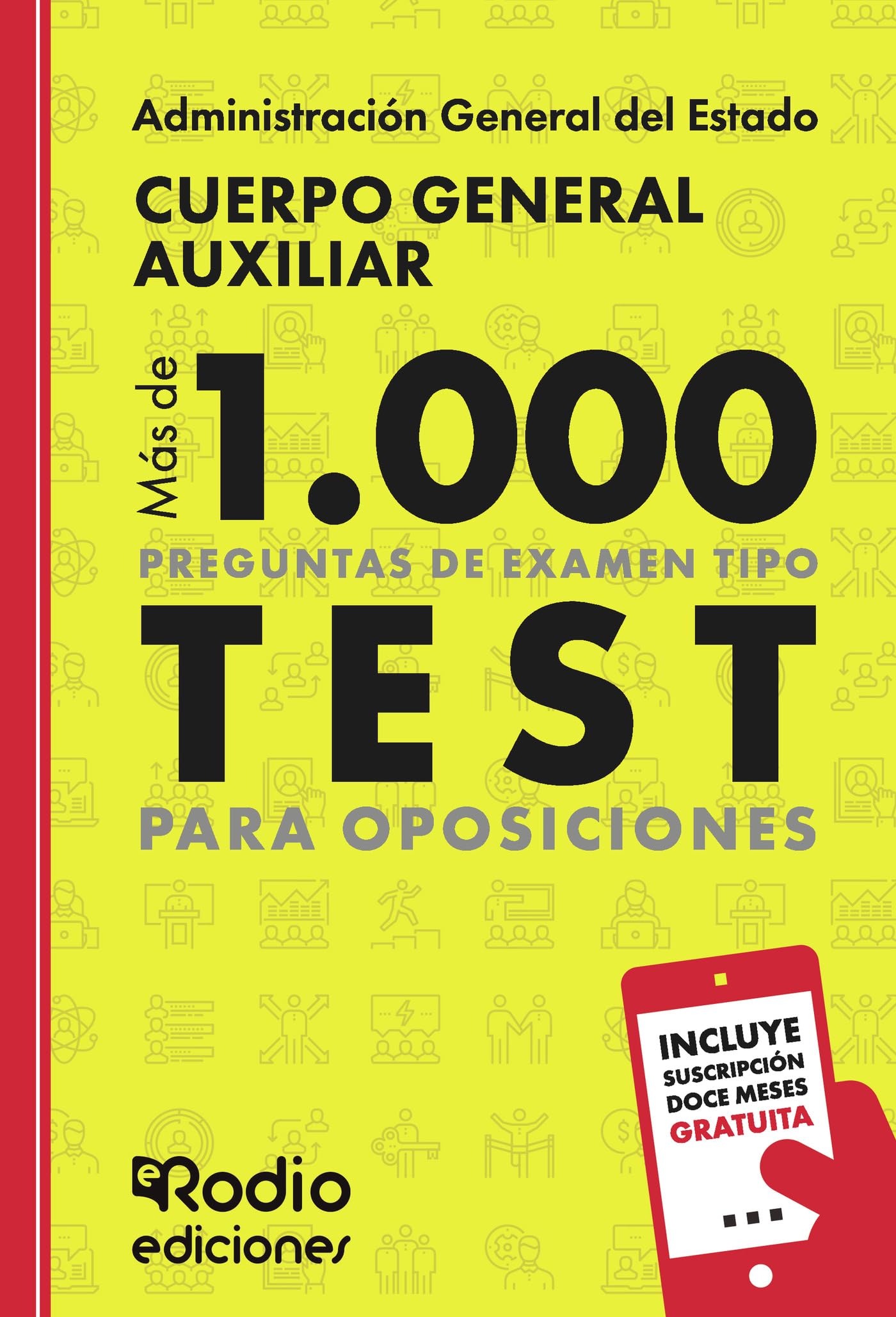 Cuerpo General Auxiliar. Administración General del Estado: Más de 1.000 preguntas de examen tipo test para oposiciones Learning & Reference