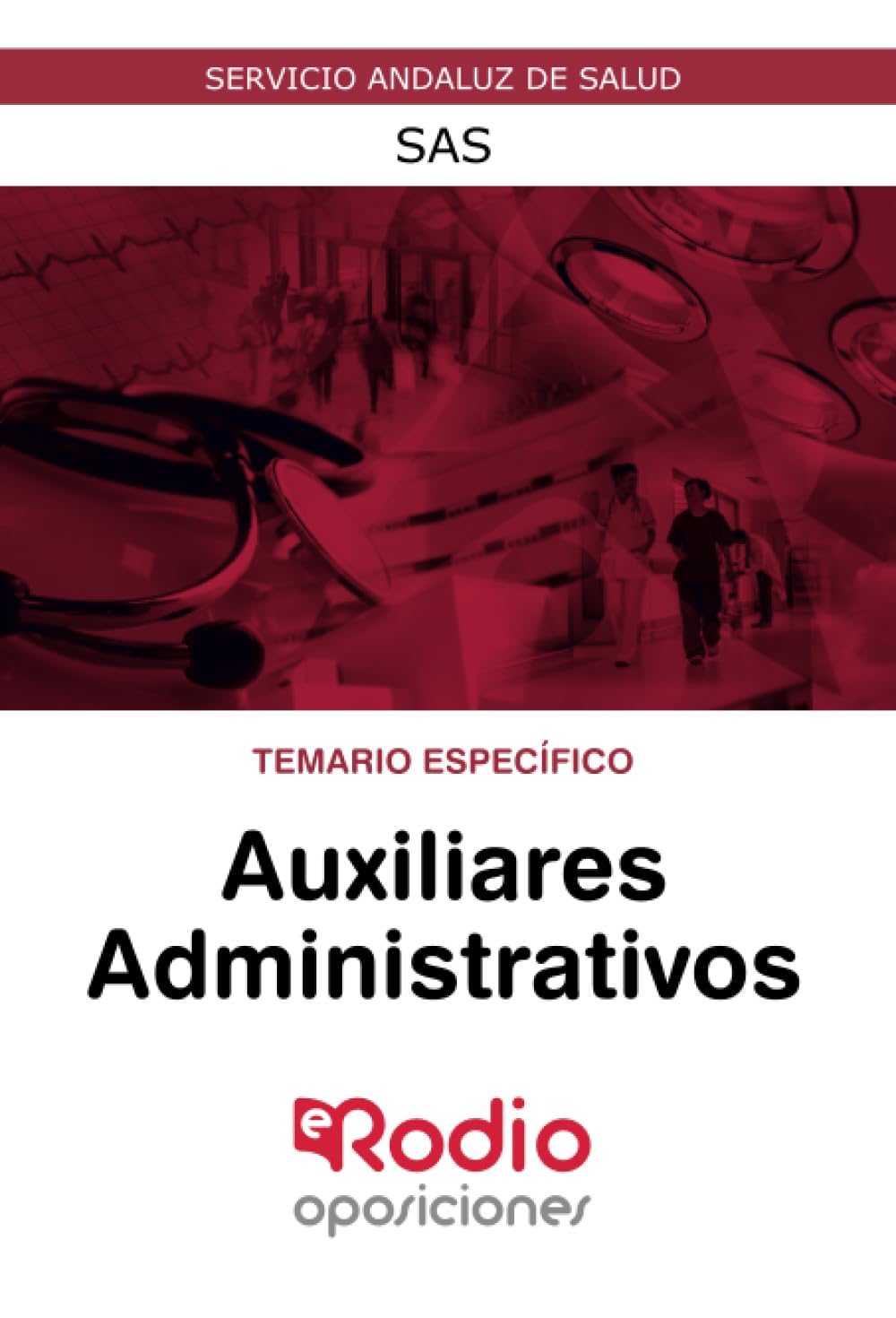 Temario Especifico Auxiliares Administrativos: Servicios Andaluz de Salud Learning & Reference