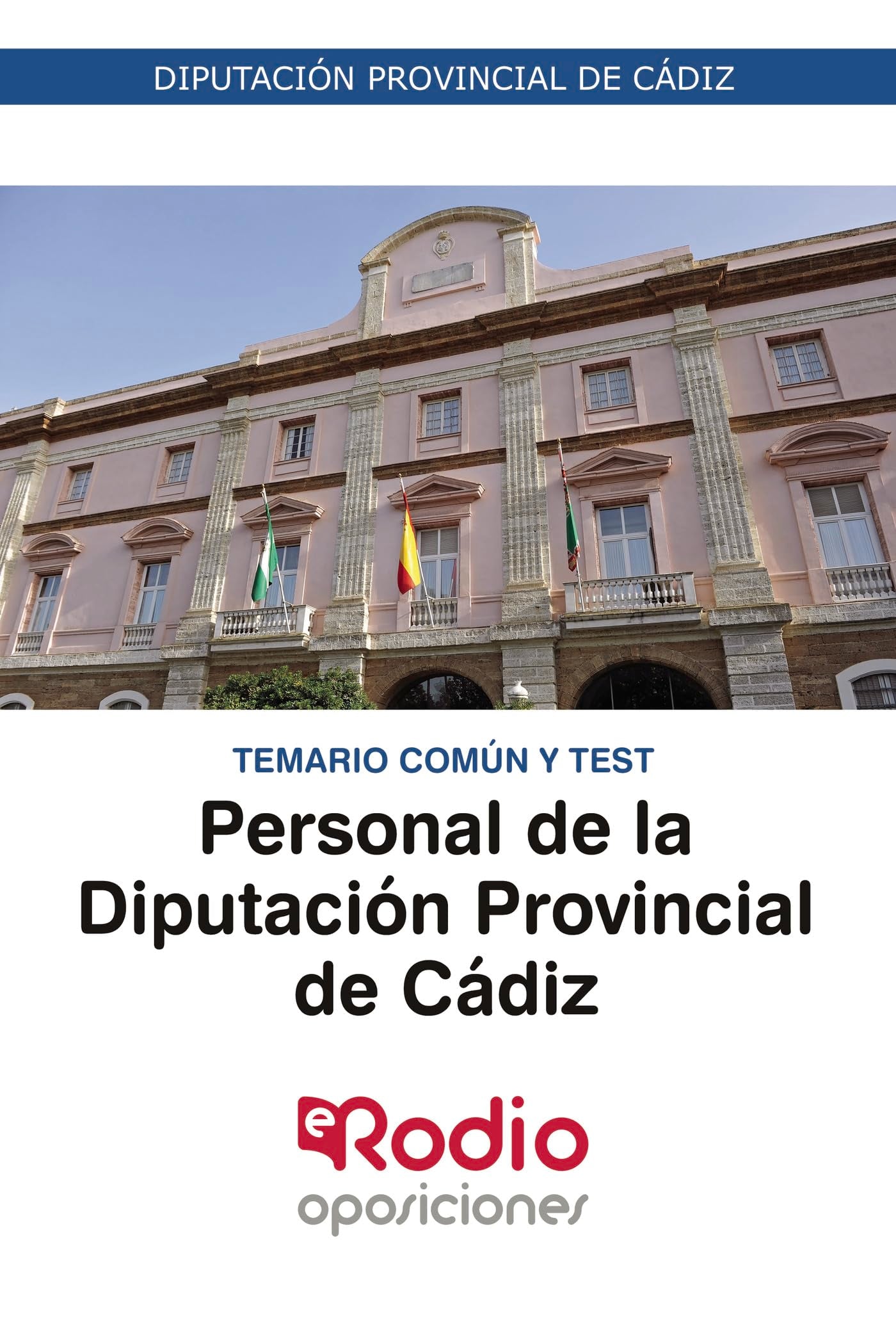 Personal de la Diputación Provincial de Cádiz. Temario común y test Business, Finance & Career
