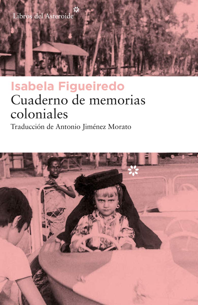 Cuaderno de memorias coloniales (Libros del Asteroide, Band 249) Books