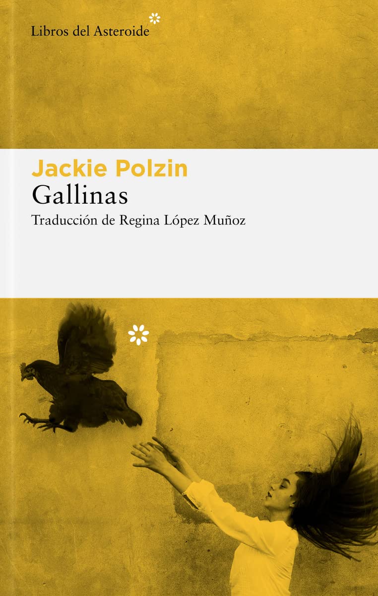 Gallinas (Libros del Asteroide, Band 269) Contemporary literature