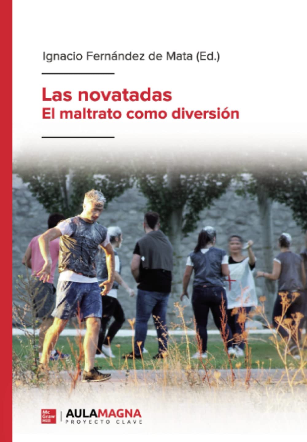 Las novatadas: El maltrato como diversión Books