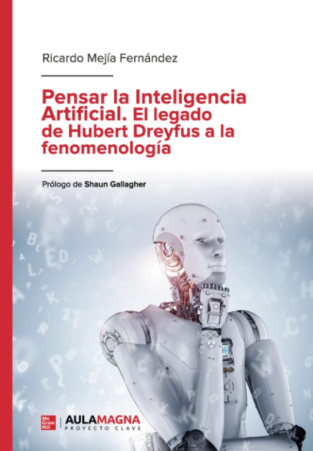 Pensar la Inteligencia Artificial. El legado de Hubert Dreyfus a la fenomenología Philosophy