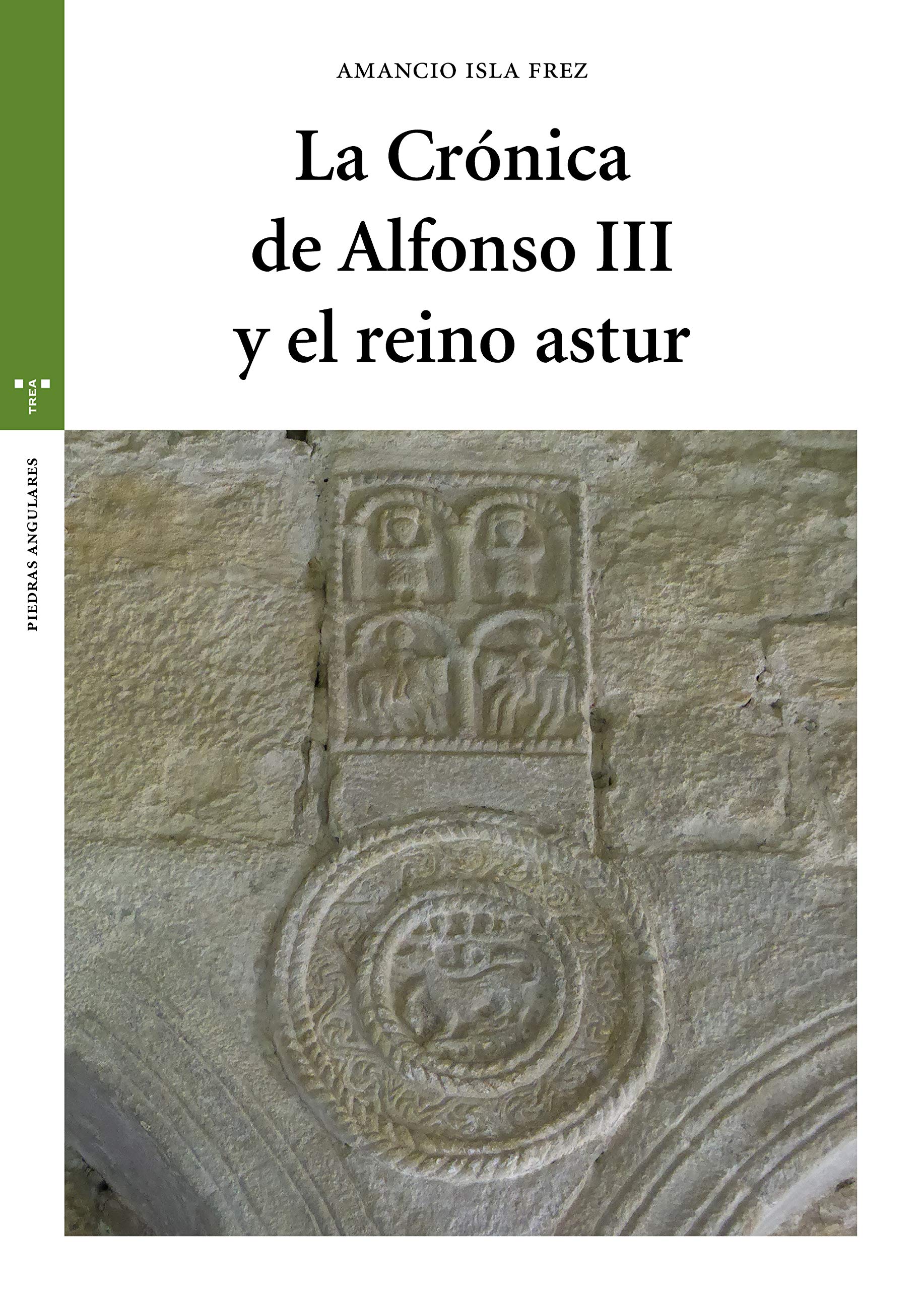 La Crónica de Alfonso III y el reino astur (Estudios Históricos La Olmeda) Politics & History