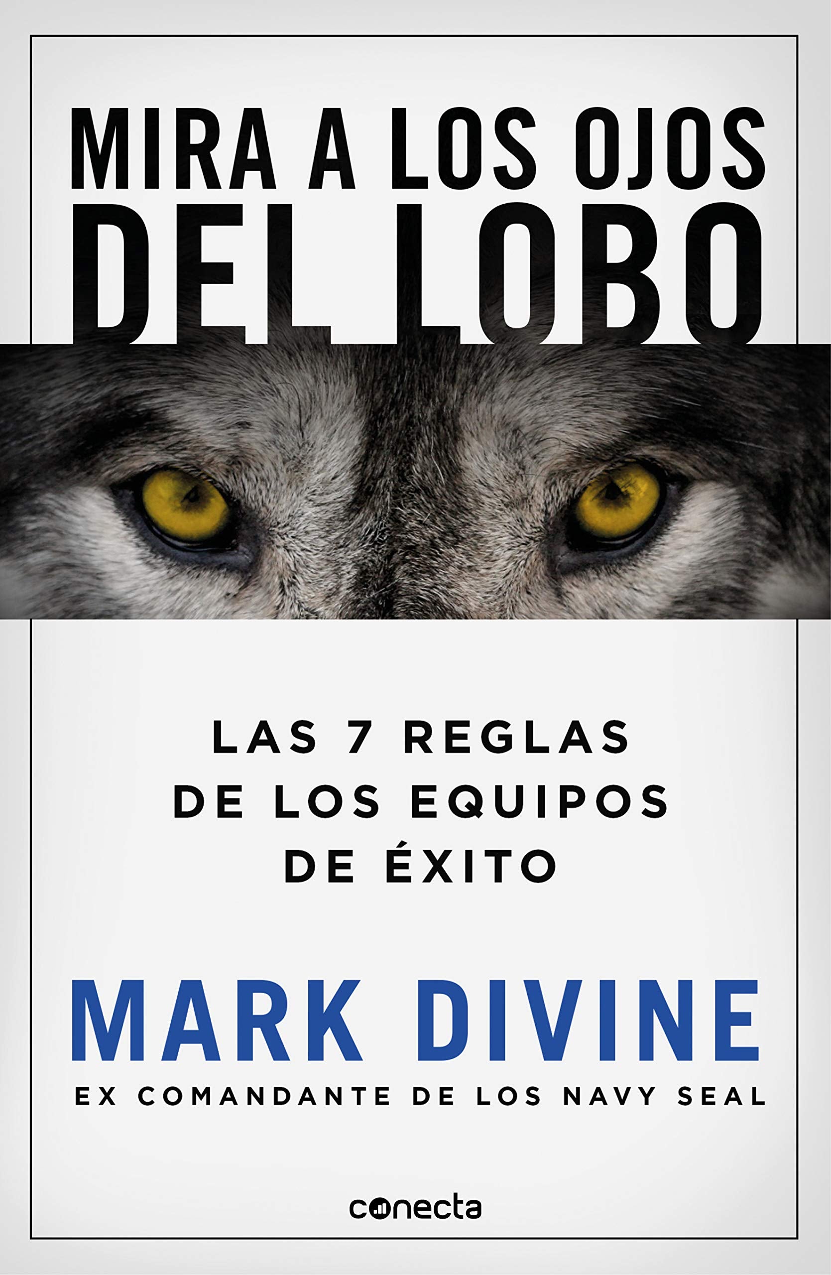 Mira a los ojos del lobo: Las 7 reglas de los equipos de éxito book