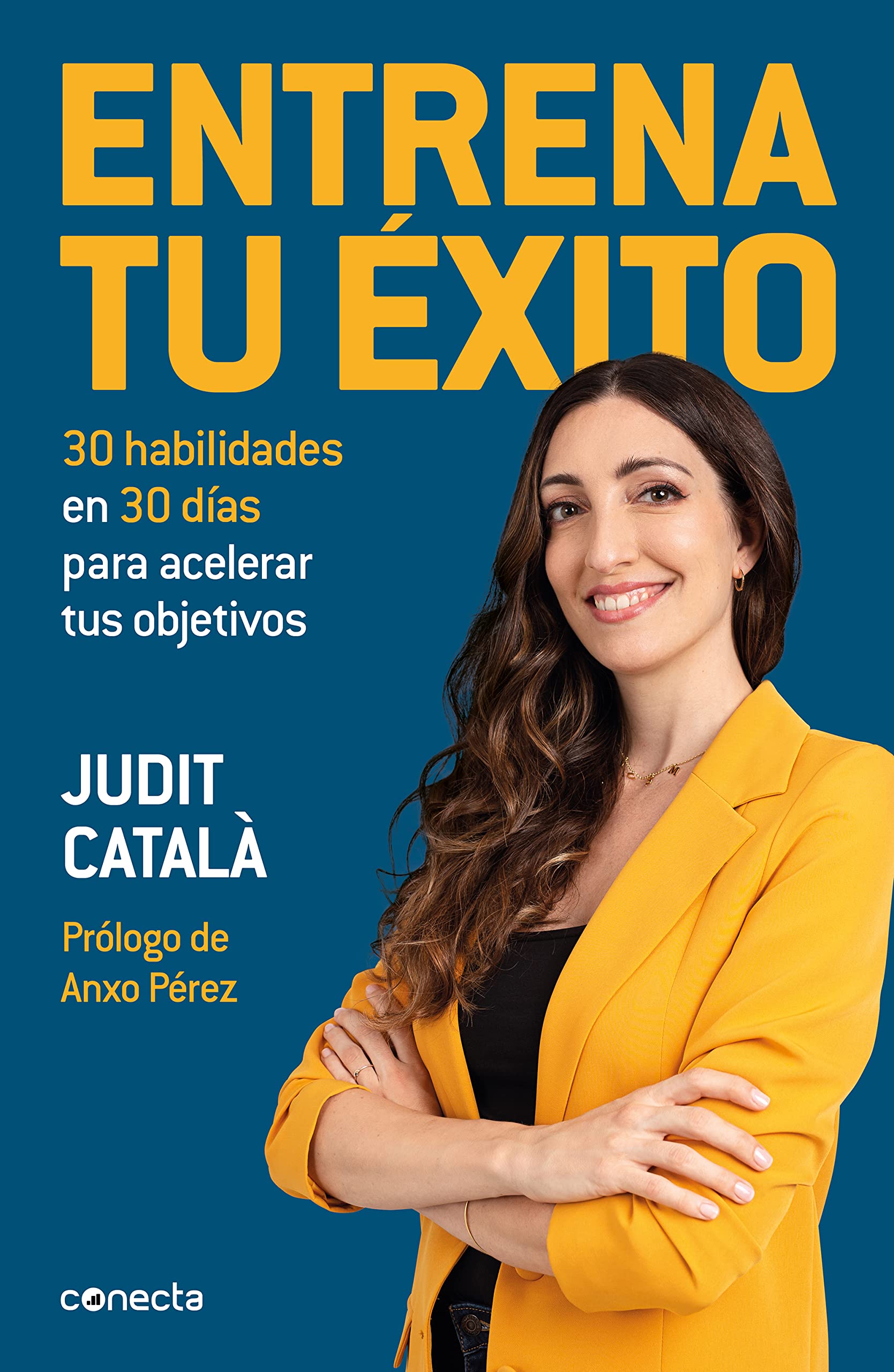 Entrena tu éxito: 30 habilidades en 30 días para acelerar tus objetivos (Conecta) Business, Finance & Career