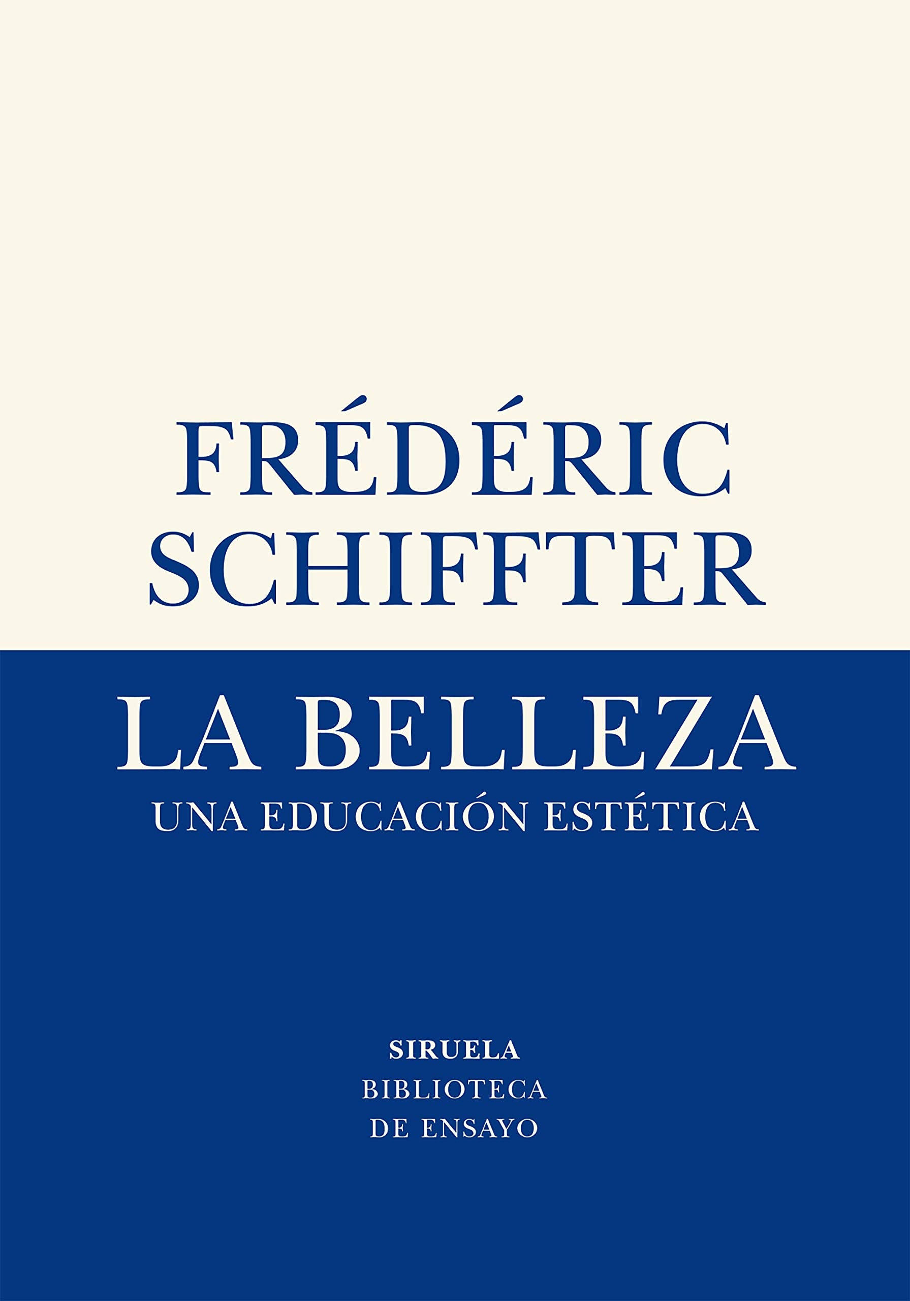 La belleza: Una educación estética (Biblioteca de Ensayo / Serie menor, Band 70) Books