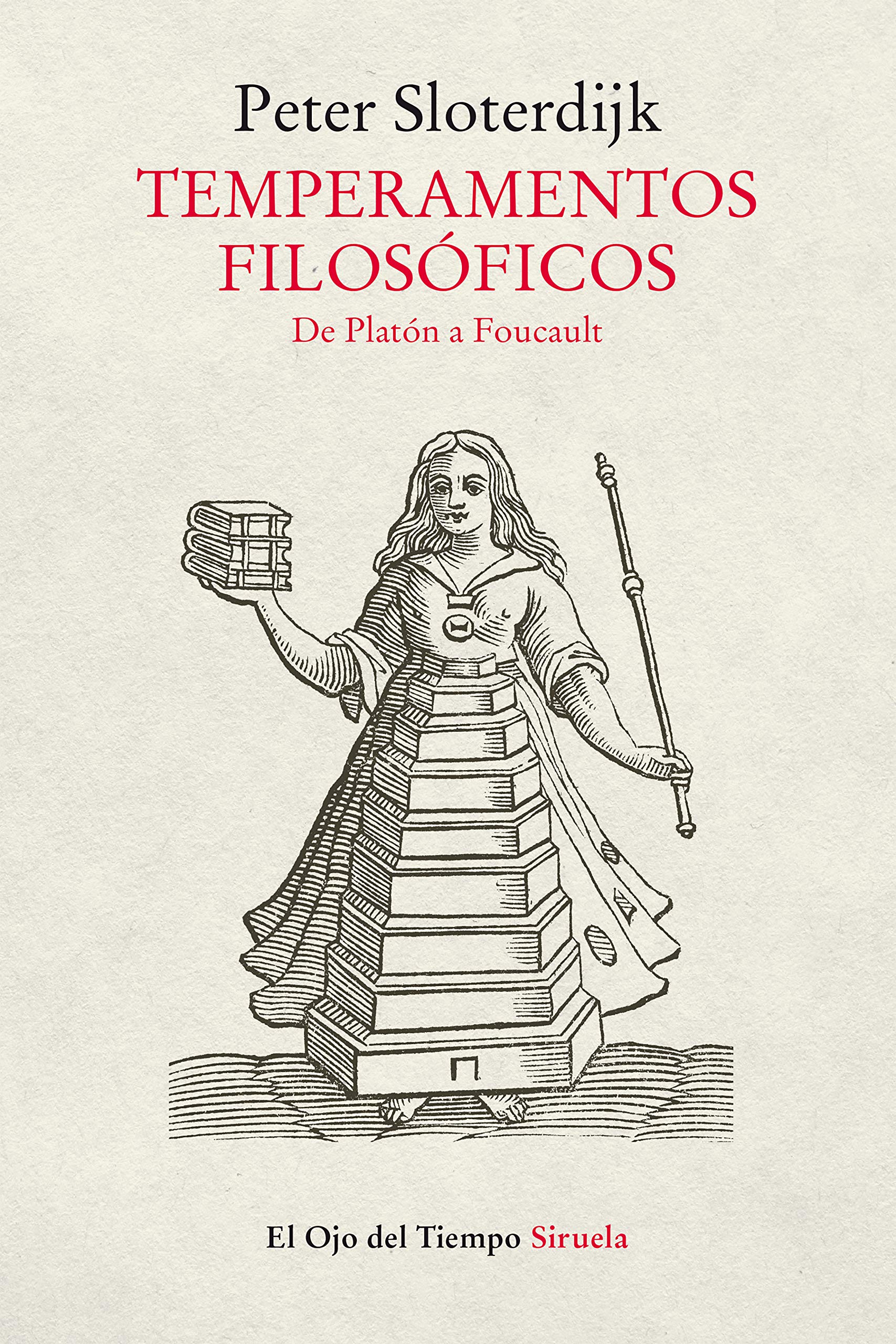 Temperamentos filosóficos: De Platón a Foucault (El Ojo del Tiempo, Band 117) Philosophy