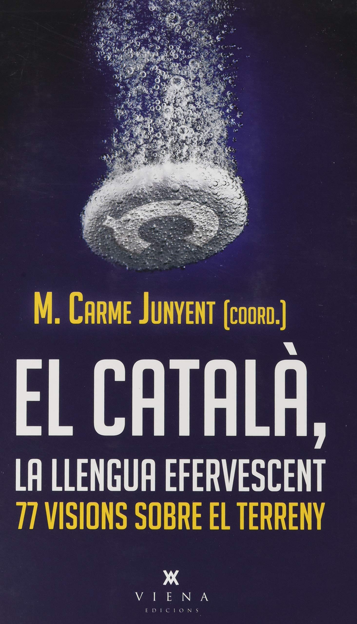 El català, la llengua efervescent: 77 visions sobre el terreny book