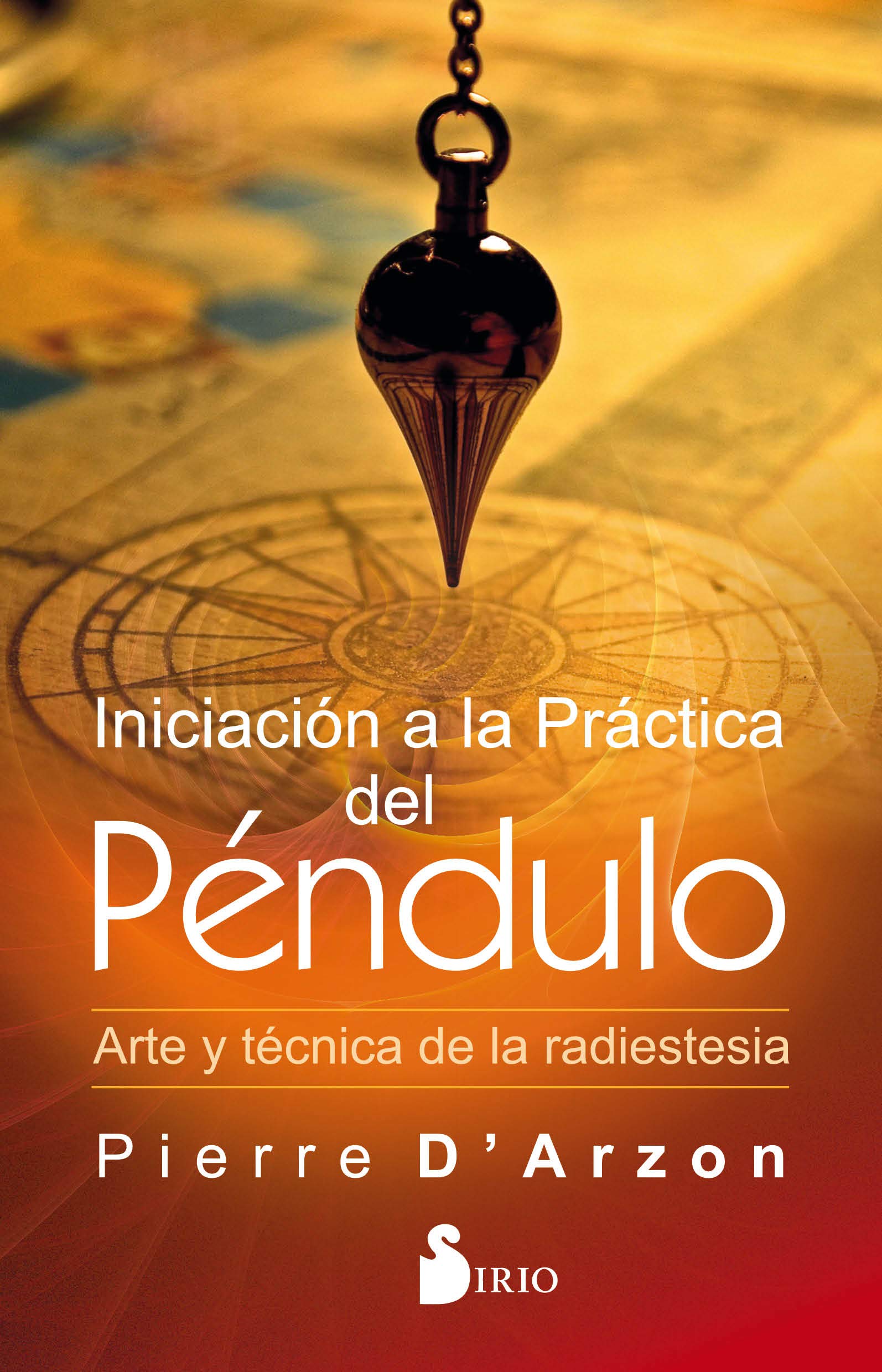 Iniciación a la práctica del péndulo / Initiation to Pendulum Practice: Arte Y Tecnica De La Radiestesia book
