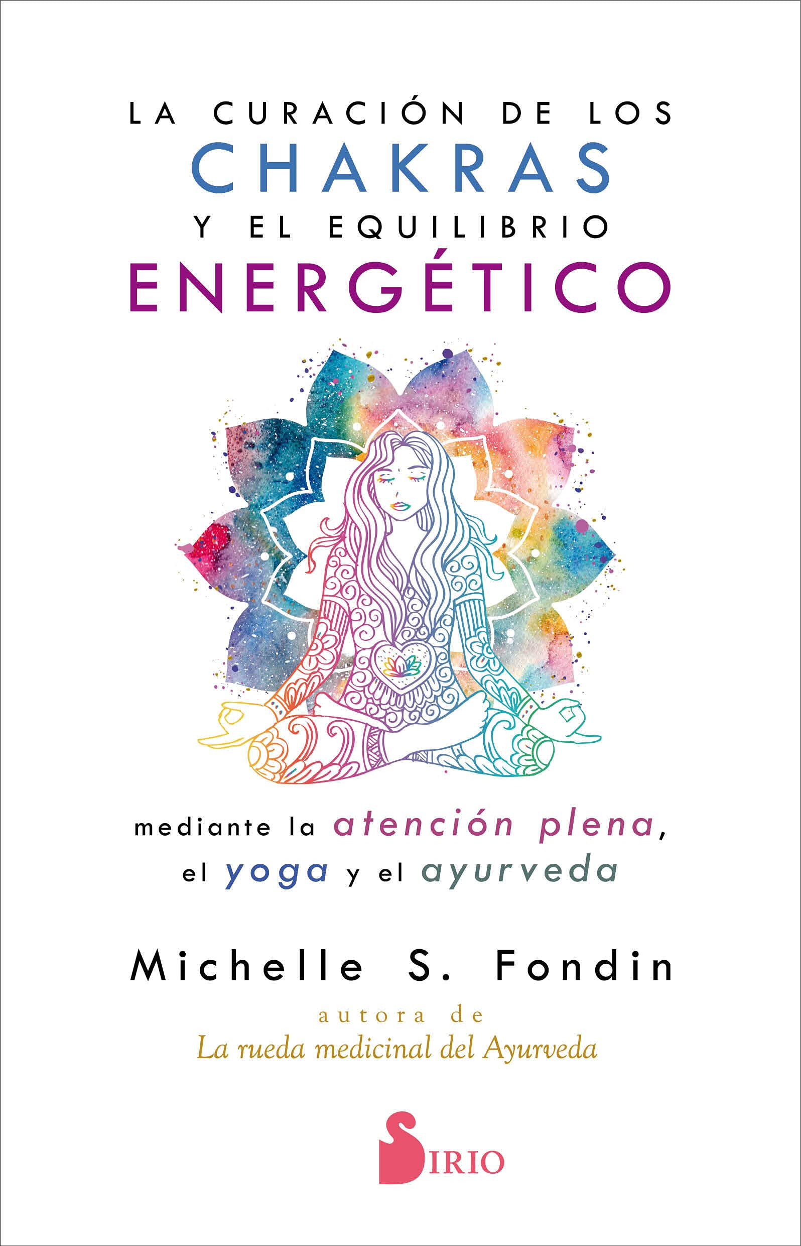 La curación de los chakras y el equilibrio energético mediante la atención plena, el yoga y el ayurveda Health, Nutrition & Fitness