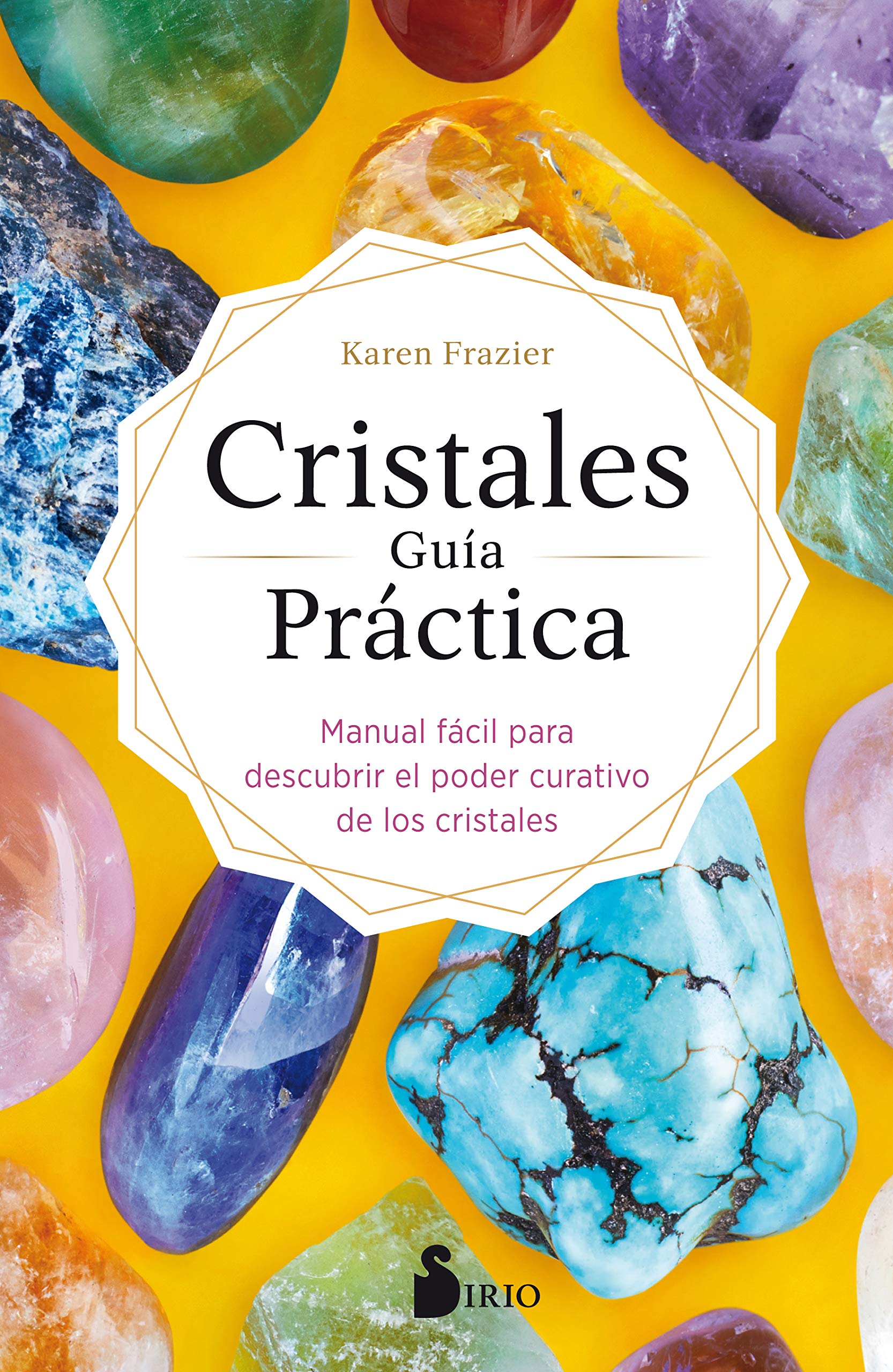 Cristales. Guia Practica: Manual fácil para descubrir el poder curativo de los cristales Health, Nutrition & Fitness