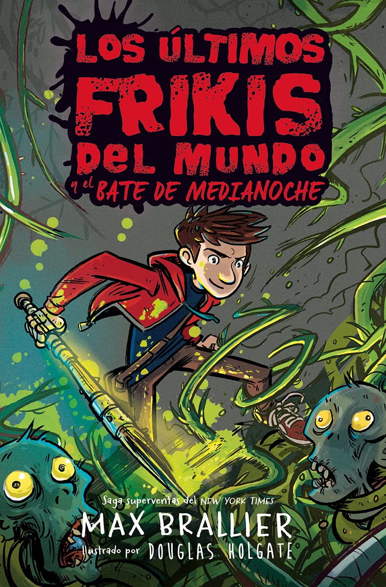 Los últimos frikis del mundo y el bate de medianoche/ The Last Kids on Earth and the Midnight Blade book