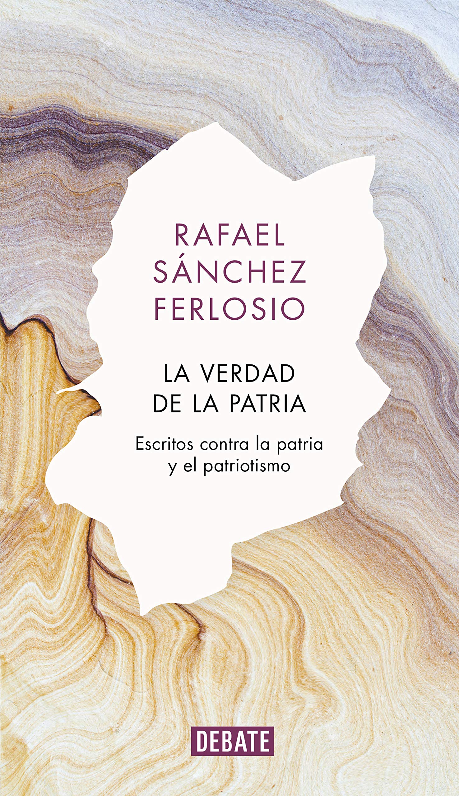 La verdad de la patria : escritos contra la patria y el patriotismo Essays & Short Stories