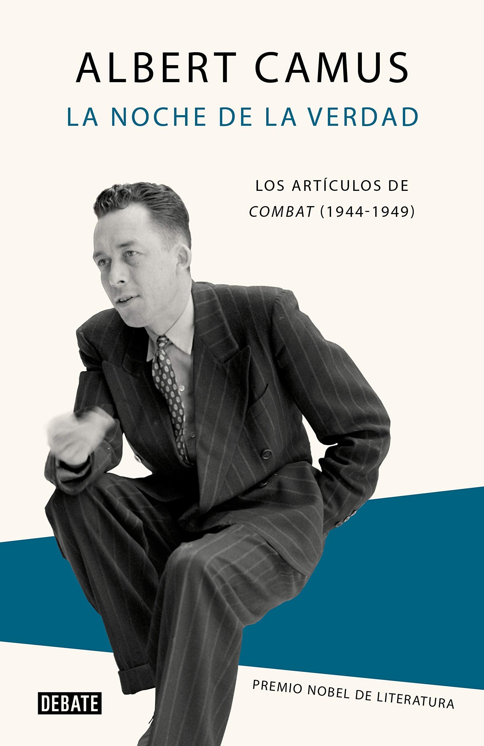 La noche de la verdad: Los artículos de Combat (1944-1949) (Ensayo y Pensamiento) Essays & Short Stories