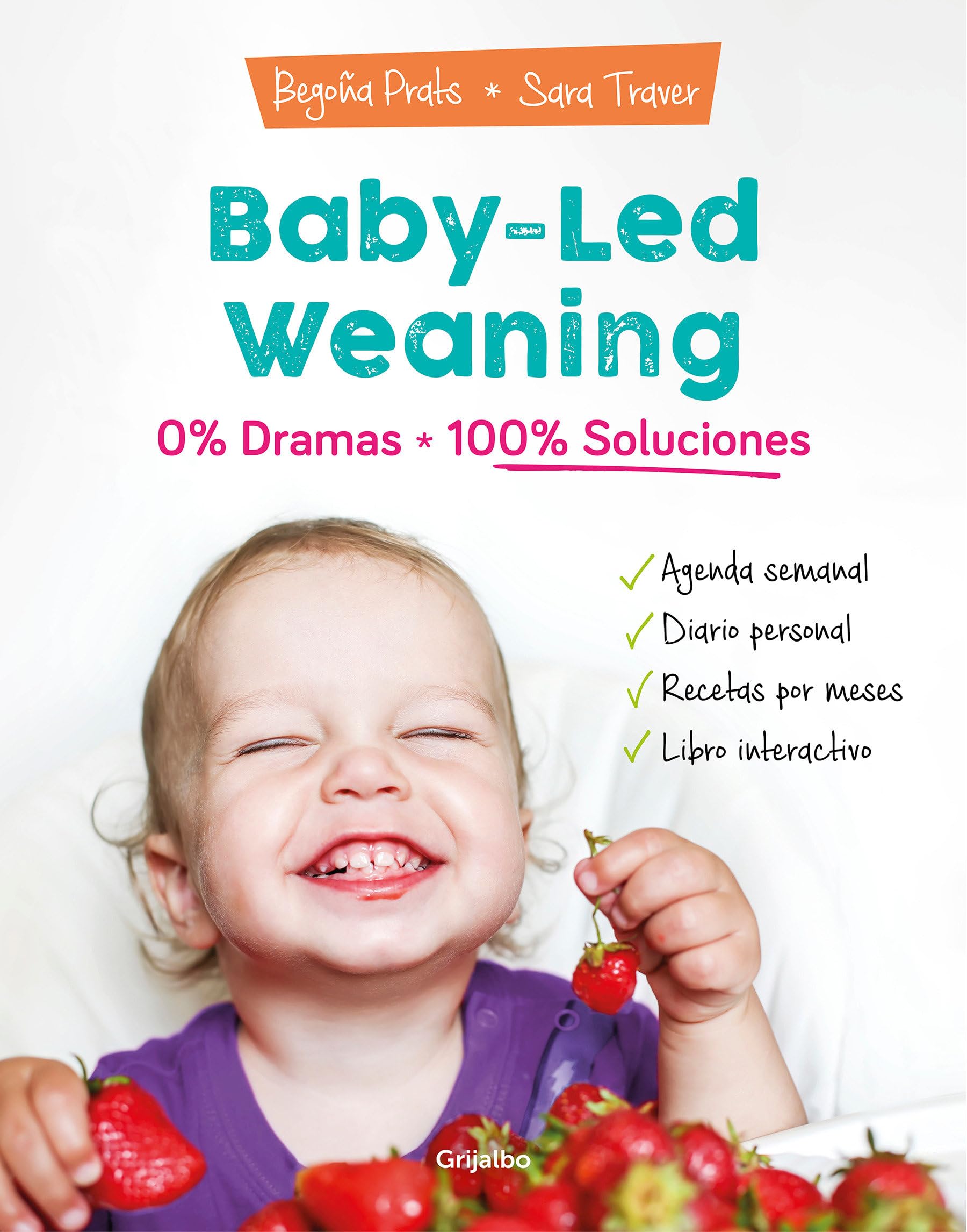 Baby-Led Weaning: 0% dramas, 100% soluciones / Zero Dramas, Hundreds of Solutions book