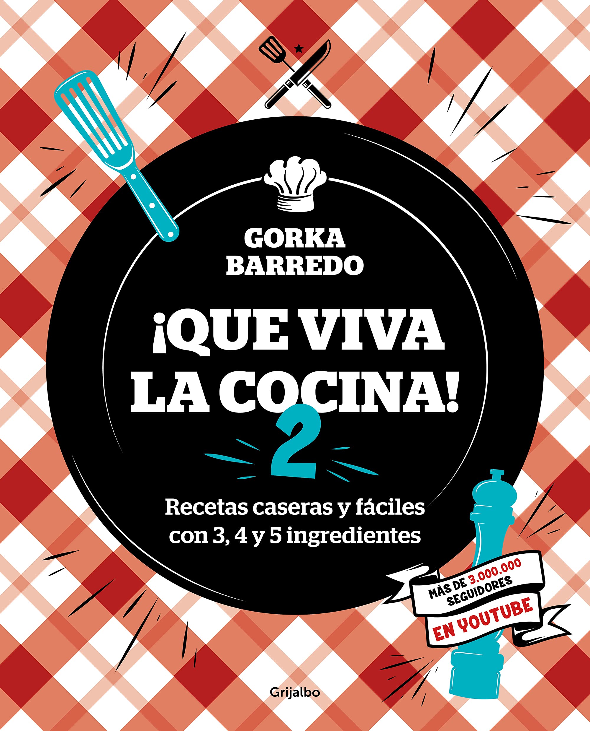 Que Viva La Cocina 2: Recetas Caseras Y Fáciles Con 3, 4 Y 5 Ingredientes / Long Live the Kitchen 2 Leisure, Home & Garden