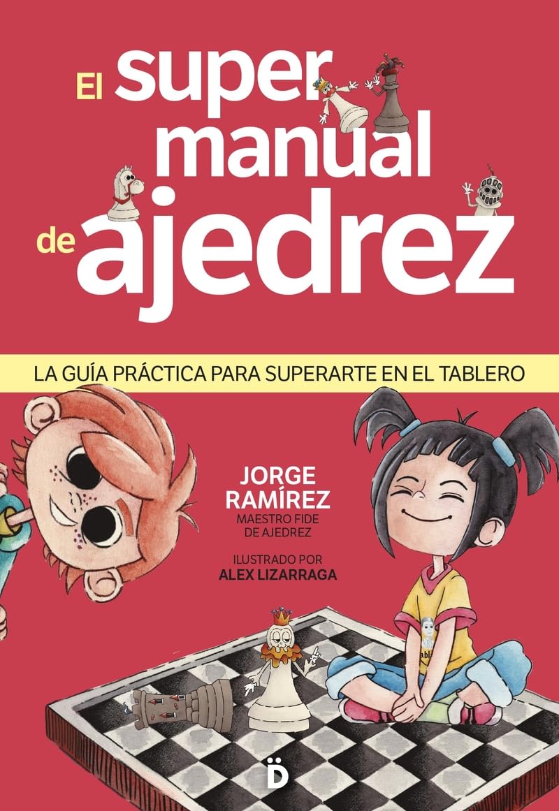 El supermanual de ajedrez: La gran guía para superarte sobre el tablero (Ajedrez para todos) Leisure & Fun