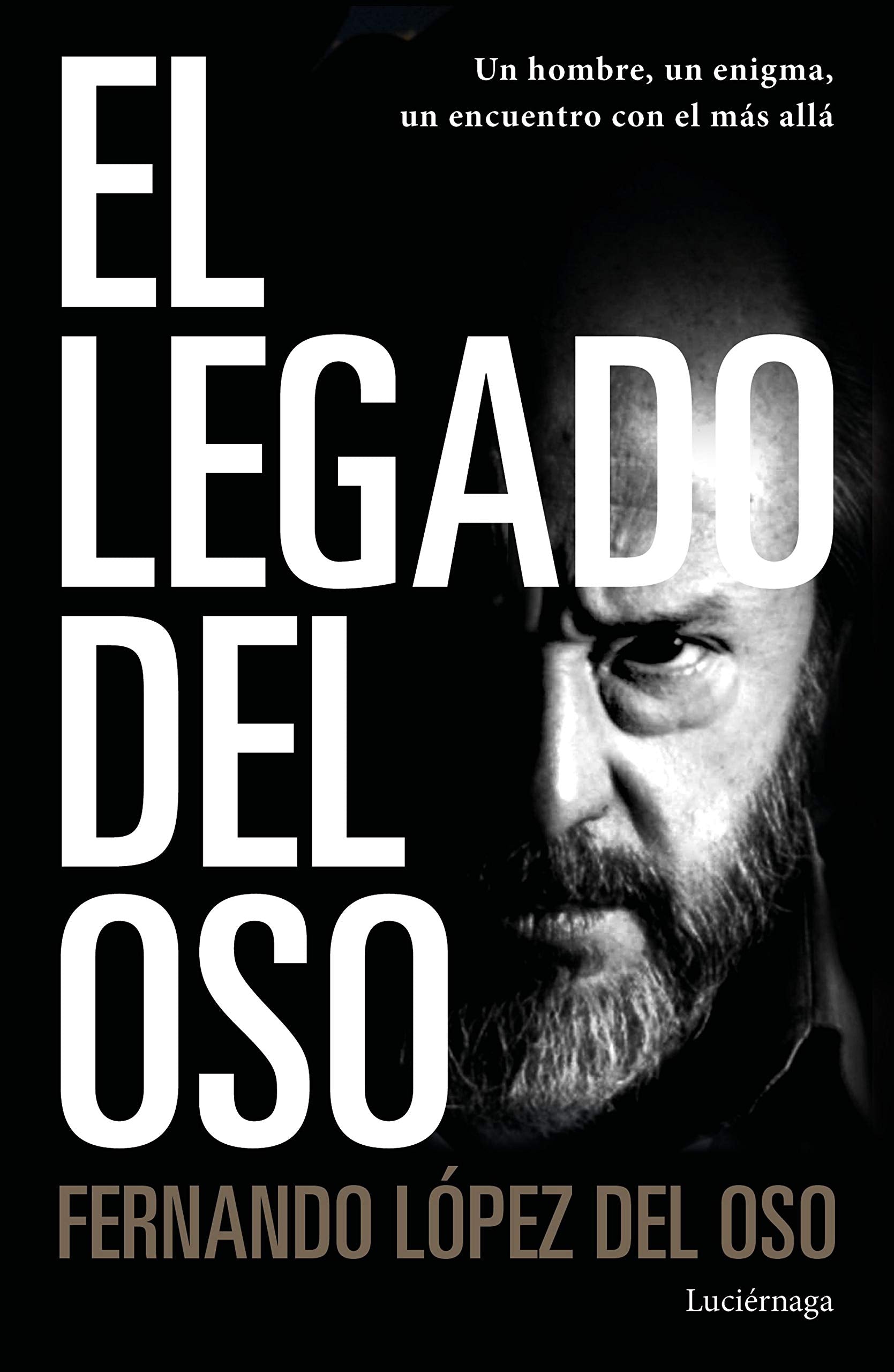 El legado del oso: Un hombre, un enigma, un encuentro con el más allá book