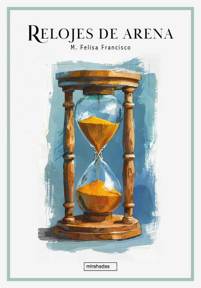 Relojes de arena (MIRAHADAS(JOVENES ADULTOS), Band 0) Politics & History