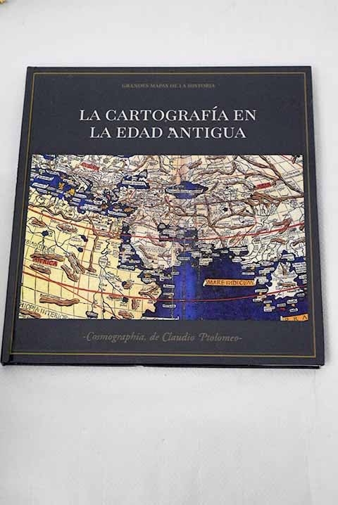 LA CARTOGRAFÍA EN LA EDAD ANTIGUA (Grandes mapas de la historia, Band 1) Geology & Geography