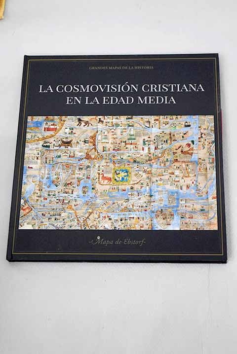 LA COSMOVISIÓN CRISTIANA EN LA EDAD MEDIA book
