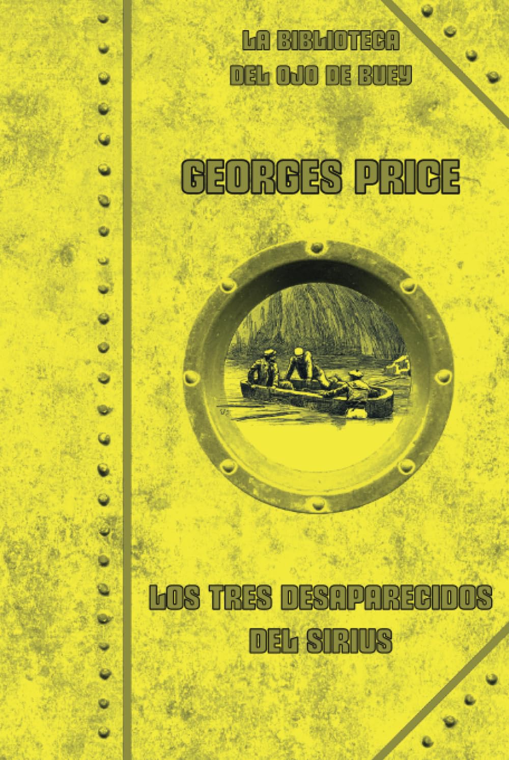 Los tres desaparecidos del Sirius (Spanish Edition) – Color Illustrated Collector’s Edition (La Biblioteca del Ojo de Buey - Serie Amarilla - Novelas de Mundos Perdidos, Band 2) Action & Adventure