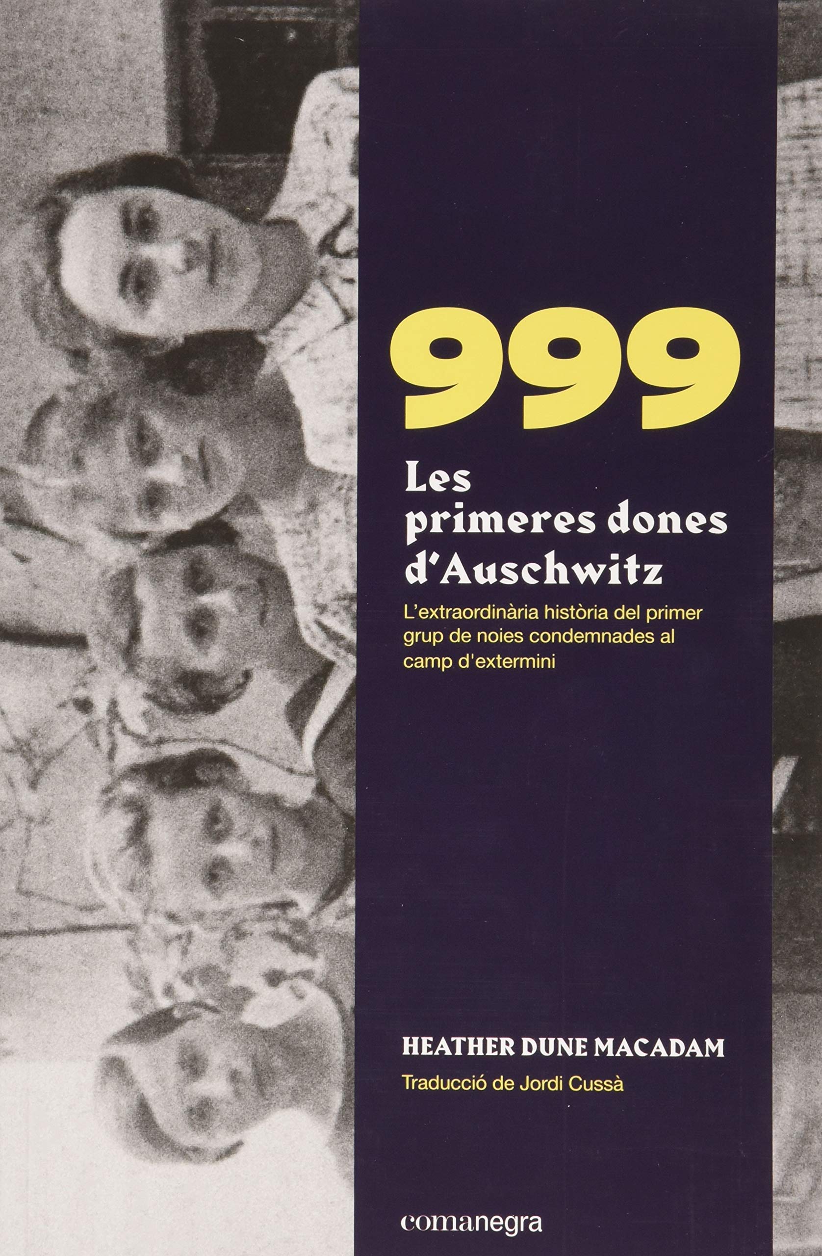 999. Les primeres dones d’Auschwitz: L'extraordinària història de les primeres noies condemnades al camp d'extermini Books
