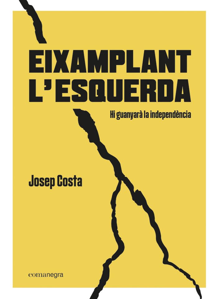 Eixamplant l'esquerda : hi guanyarà la independència Books