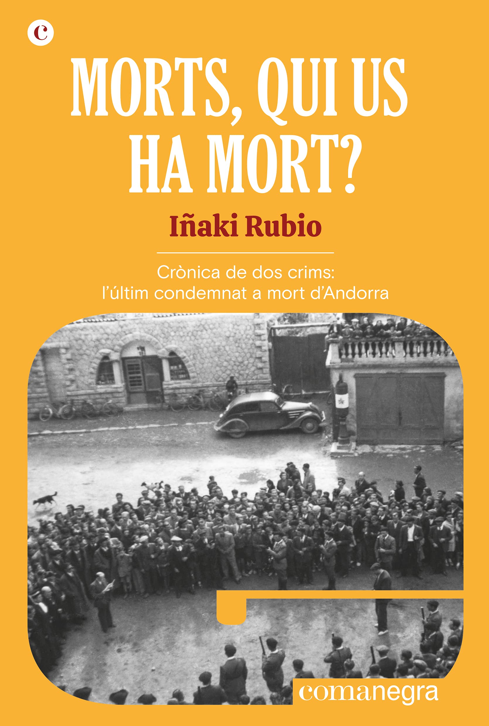 Morts, qui us ha mort?: Crònica de dos crims: l'últim condemnat a mort d'Andorra (Espores, Band 1) Books