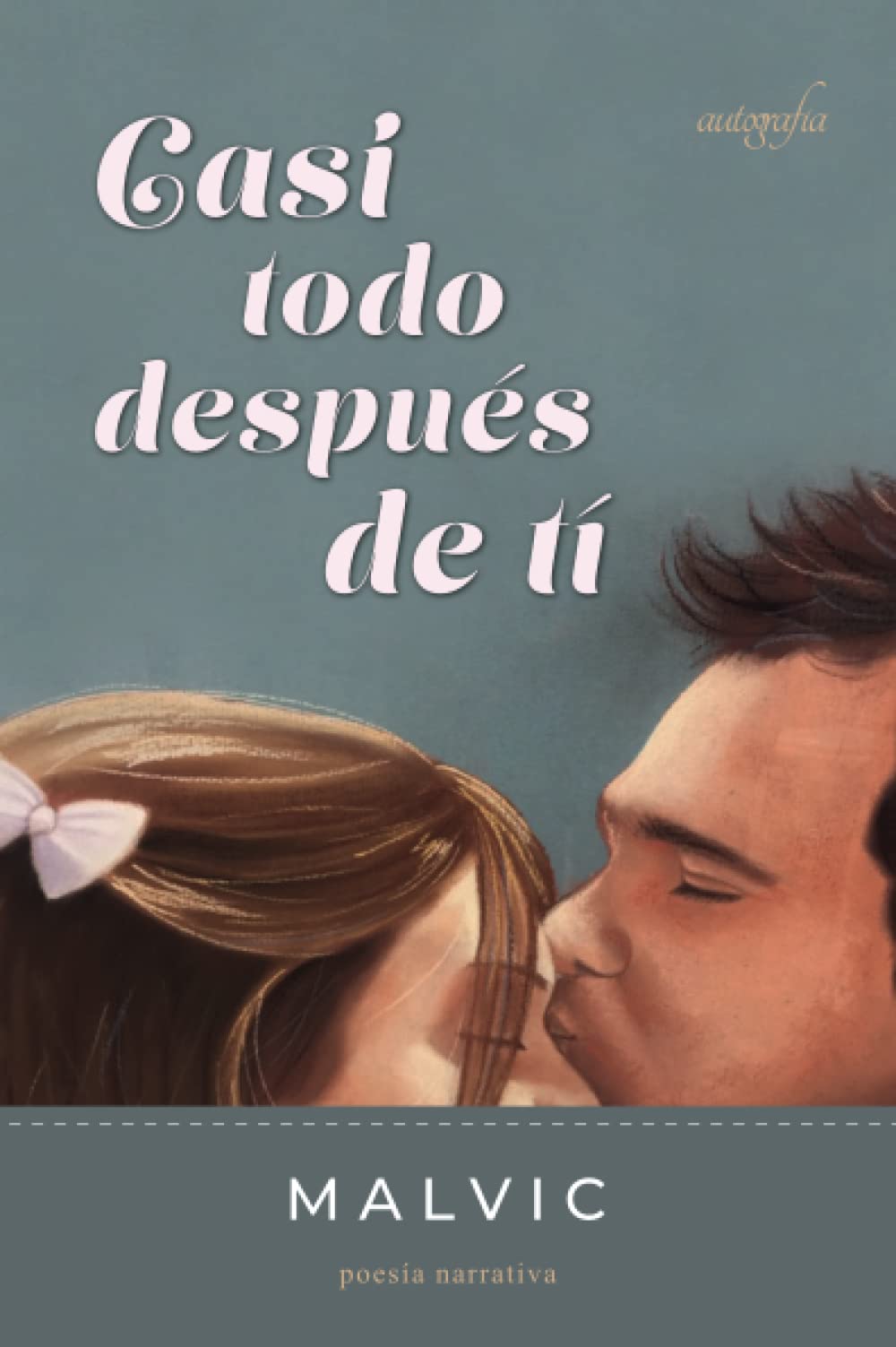 Casi todo después de tí Poetry