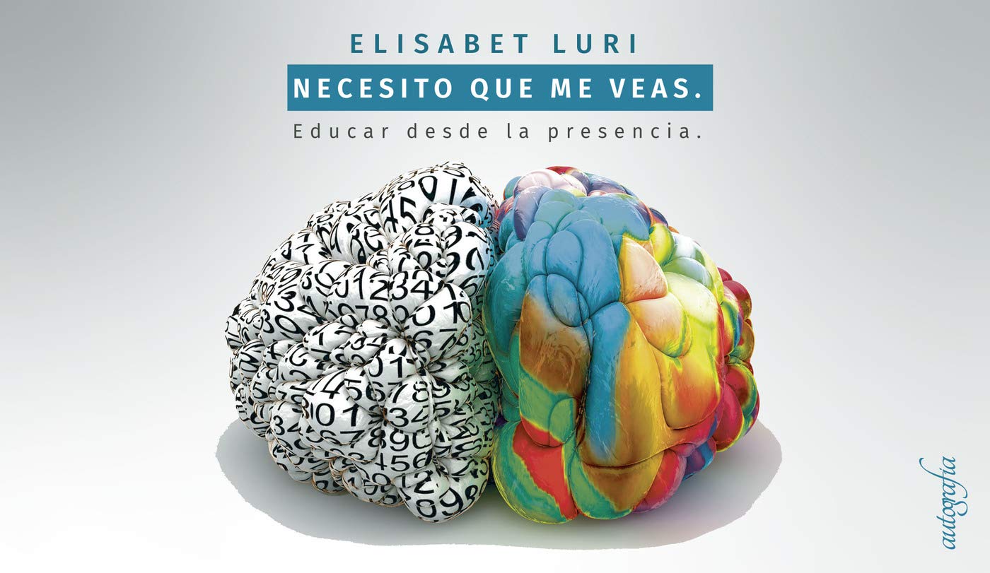 Necesito que me veas. Educar desde la presencia. Books